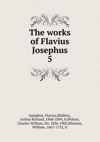 The works of Flavius Josephus