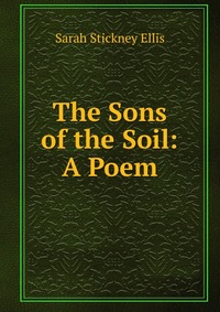 The Sons of the Soil: A Poem