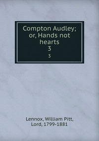 Compton Audley; or, Hands not hearts