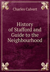 History of Stafford and Guide to the Neighbourhood