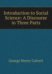 Introduction to Social Science: A Discourse in Three Parts