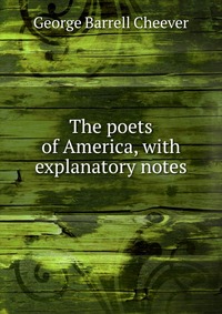 The poets of America, with explanatory notes