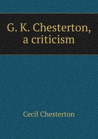 G. K. Chesterton, a criticism