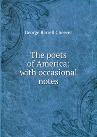 The poets of America: with occasional notes