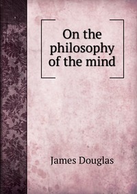 On the philosophy of the mind