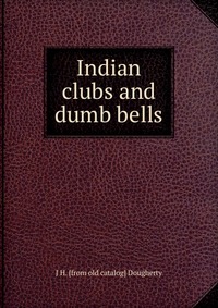 Indian clubs and dumb bells