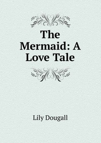 The Mermaid: A Love Tale