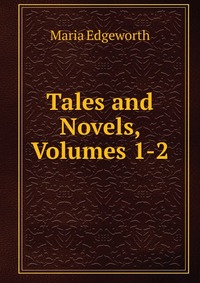 Tales and Novels, Volumes 1-2