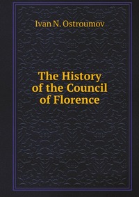 The History of the Council of Florence