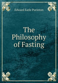 The Philosophy of Fasting