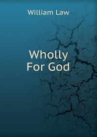 Wholly For God