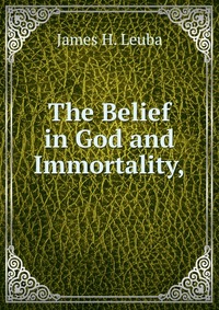 The Belief in God and Immortality