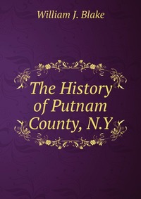 The History of Putnam County, N.Y