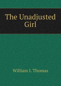 The Unadjusted Girl