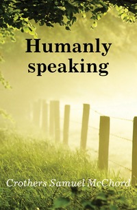 Humanly speaking