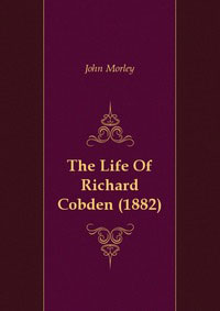 The Life Of Richard Cobden