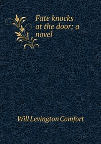 Fate knocks at the door; a novel