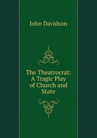 The Theatrocrat: A Tragic Play of Church and State