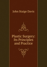 Plastic Surgery: Its Principles and Practice