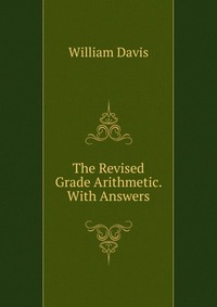 The Revised Grade Arithmetic. With Answers