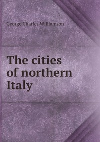 The cities of northern Italy