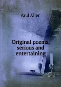 Original poems, serious and entertaining