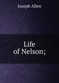 Life of Nelson;