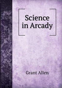 Science in Arcady