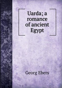 Uarda; a romance of ancient Egypt