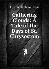 Gathering Clouds: A Tale of the Days of St. Chrysostom