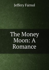 The Money Moon: A Romance