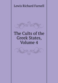 The Cults of the Greek States, Volume 4