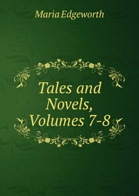 Tales and Novels, Volumes 7-8