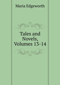 Tales and Novels, Volumes 13-14