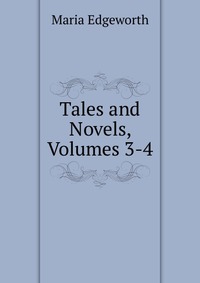 Tales and Novels, Volumes 3-4