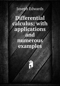 Differential calculus; with applications and numerous examples