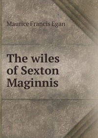 The wiles of Sexton Maginnis