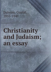 Christianity and Judaism; an essay