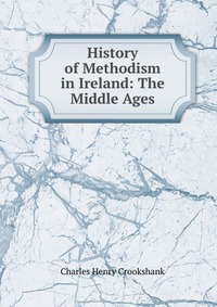 History of Methodism in Ireland: The Middle Ages