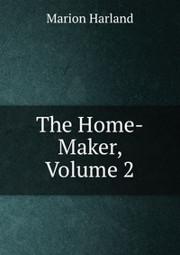 The Home-Maker, Volume 2