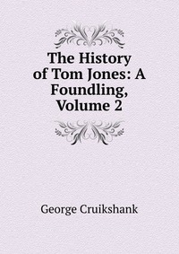 The History of Tom Jones: A Foundling, Volume 2