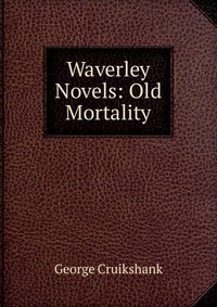 Waverley Novels: Old Mortality