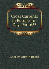 Cross Currents in Europe To-Day, Part 653