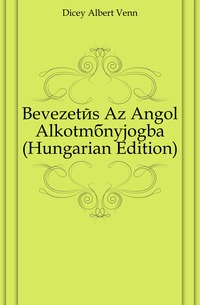 Bevezetes Az Angol Alkotmanyjogba (Hungarian Edition)