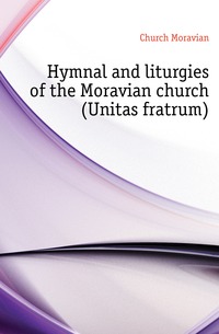 Hymnal and liturgies of the Moravian church (Unitas fratrum)