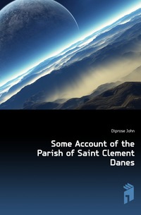 Some Account of the Parish of Saint Clement Danes