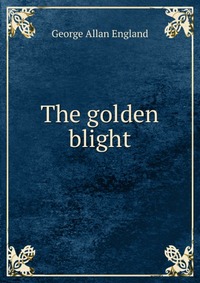 The golden blight