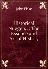 Historical Nuggets .: The Essence and Art of History