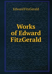 Works of Edward FitzGerald