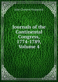 Journals of the Continental Congress, 1774-1789, Volume 4